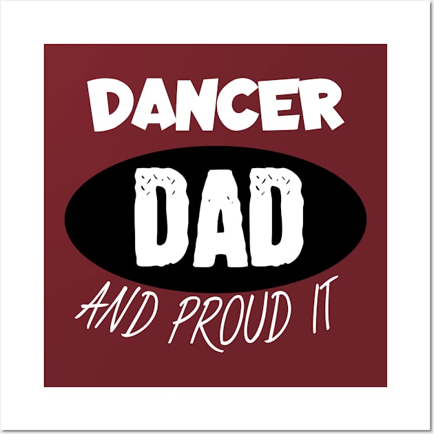 Dancer dad and proud it Wall Art by maxcode